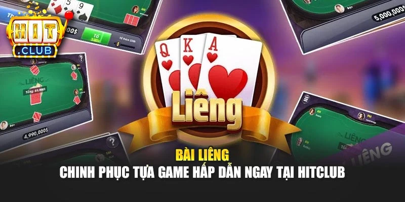 Bài Liêng - Chinh Phục Tựa Game Hấp Dẫn Ngay Tại Hitclub