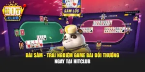 Bài Sâm - Trải Nghiệm Game Bài Đổi Thưởng Ngay Tại Hitclub