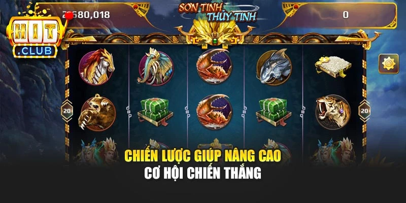 Chiến lược giúp nâng cao cơ hội chiến thắng