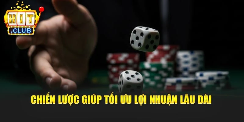 Chiến lược giúp tối ưu lợi nhuận lâu dài