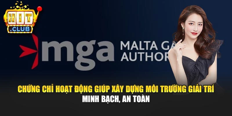 Chứng chỉ hoạt động giúp xây dựng môi trường giải trí minh bạch, an toàn