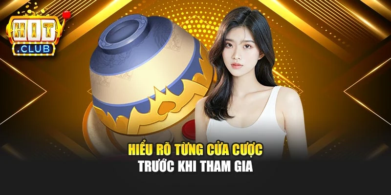 Hiểu rõ từng cửa cược trước khi tham gia