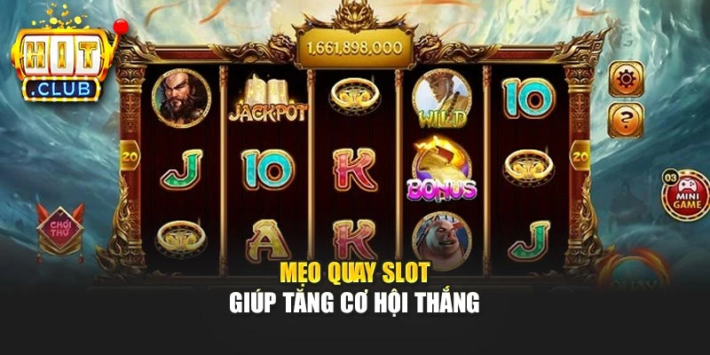 Mẹo quay slot giúp tăng cơ hội thắng