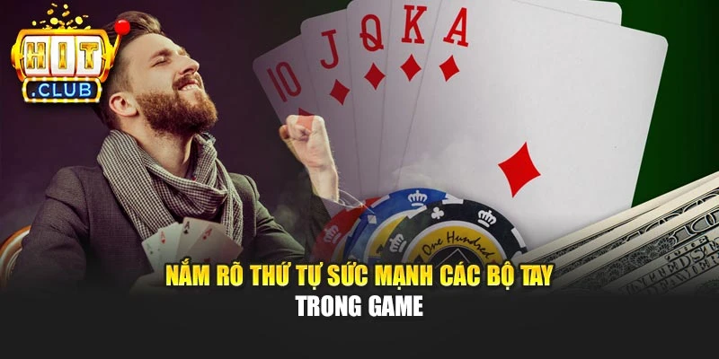 Nắm rõ thứ tự sức mạnh các bộ tay trong game