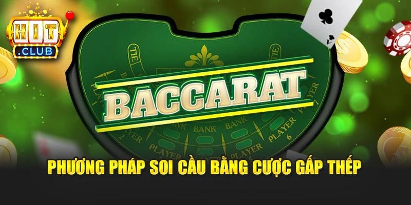 Phương pháp soi cầu bằng cược gấp thếp