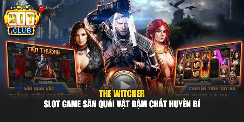 The Witcher – Slot Game Săn Quái Vật Đậm Chất Huyền Bí