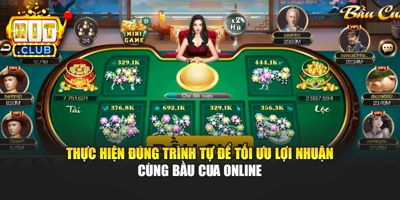 Thực hiện đúng trình tự để tối ưu lợi nhuận cùng bầu cua online