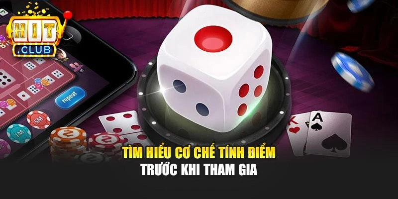 Tìm hiểu cơ chế tính điểm trước khi tham gia