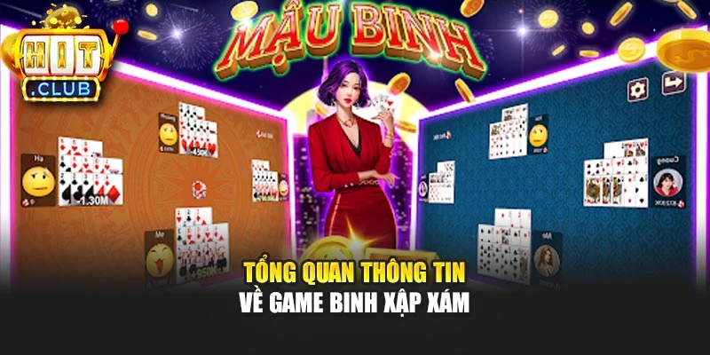 Tổng quan thông tin về game binh xập xám