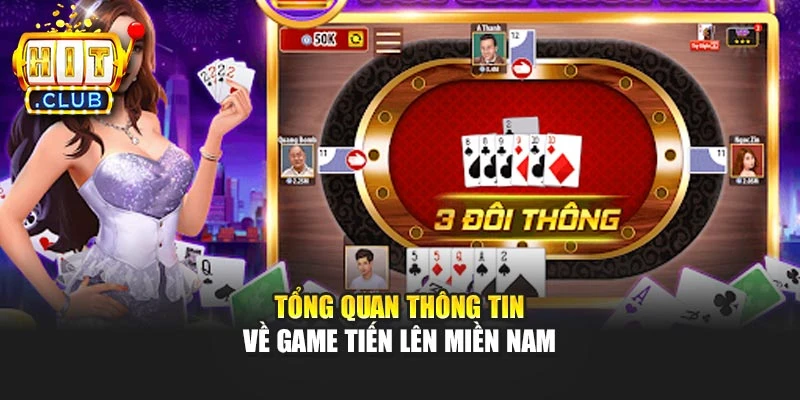 Tổng quan thông tin về game tiến lên miền Nam
